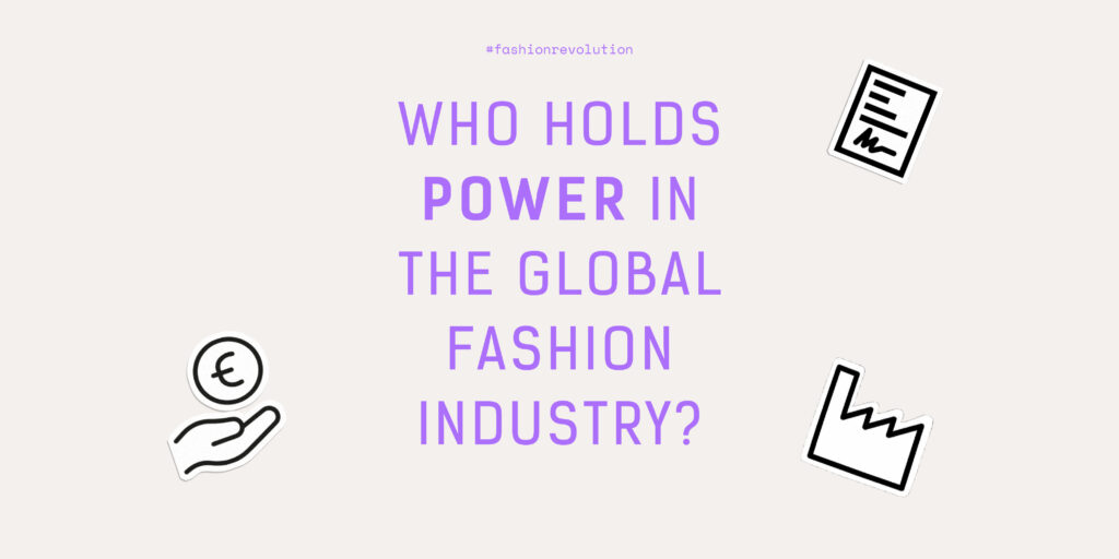 Fashion Revolution Week 2022 "Who Holds Power In The Global Fashion Industry?"